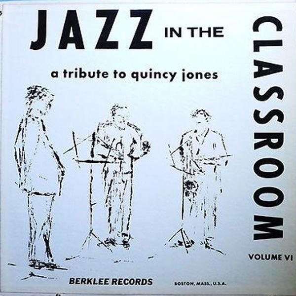 Jazz In The Classroom ‎– A Tribute To Quincy Jones Vol. 6