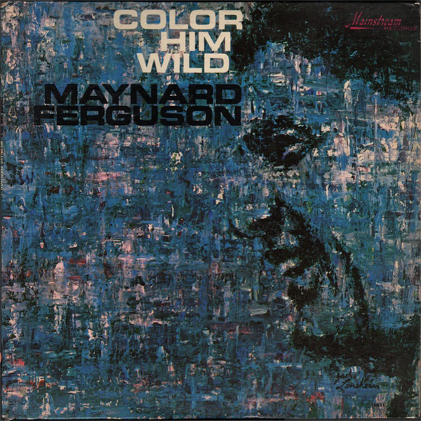 Maynard Ferguson ‎– Color Him Wild