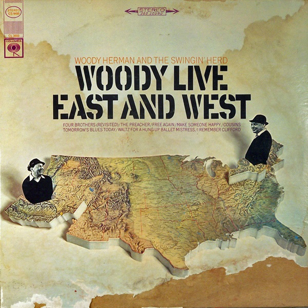 Woody Herman And The Swingin’ Herd ‎– Woody Live East And West