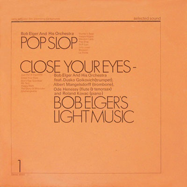 Bob Elger And His Orchestra ‎– Pop Slop / Close Your Eyes – Bob Elger’s Light Music