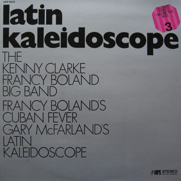 Kenny Clarke – Francy Boland Big Band, The ‎– Latin Kaleidoscope