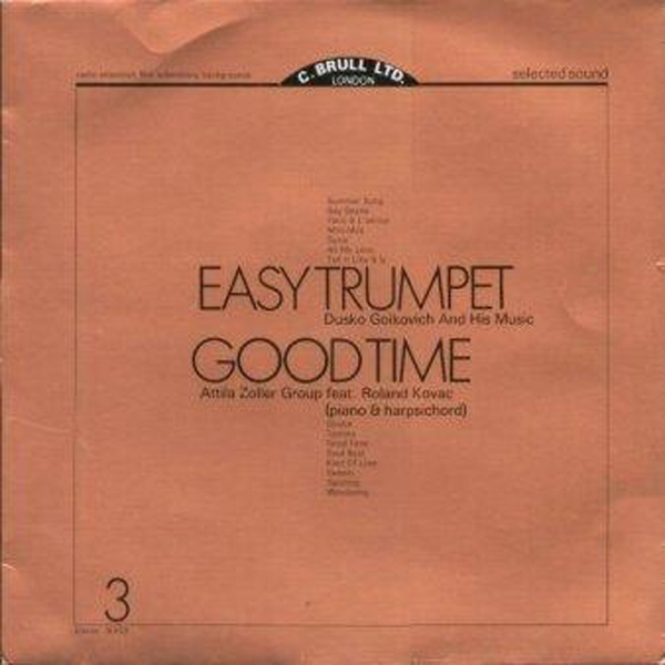Dusko Goikovich And His Music / Attila Zoller Group Feat. Roland Kovac ‎– Easy Trumpet / Good Time