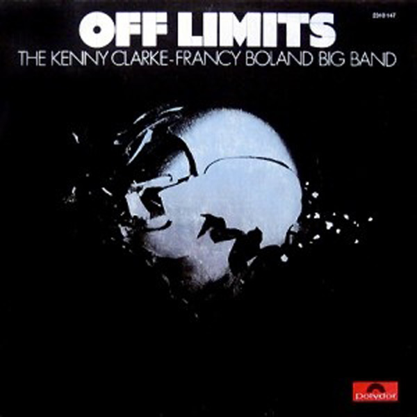 Kenny Clarke – Francy Boland Big Band, The ‎– Off Limits