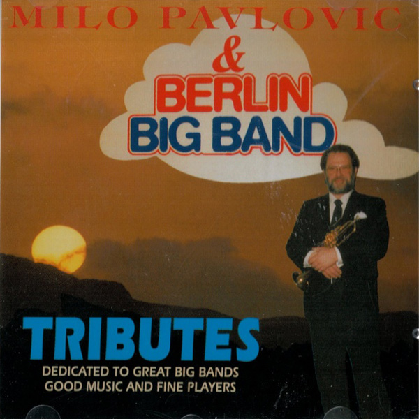 Milo Pavlovic & Berlin Big Band ‎– Tributes