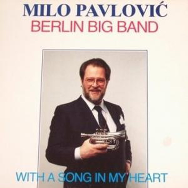 Milo Pavlović & Berlin Big Band ‎– With A Song In My Heart