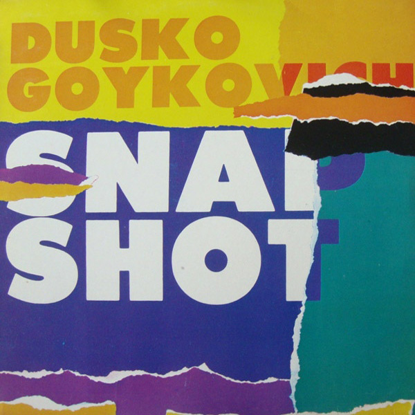 Dusko Goykovich ‎– Snap Shot