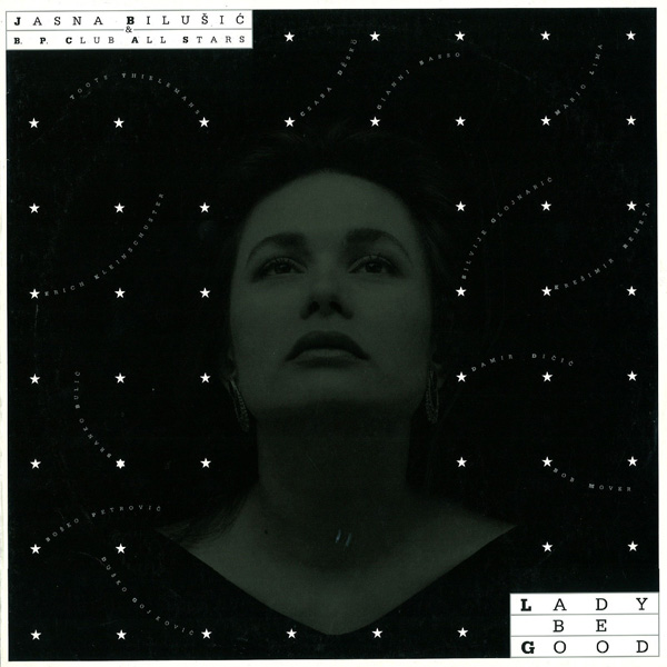 Jasna Bilušić & B.P. Club All Stars ‎– Lady Be Good