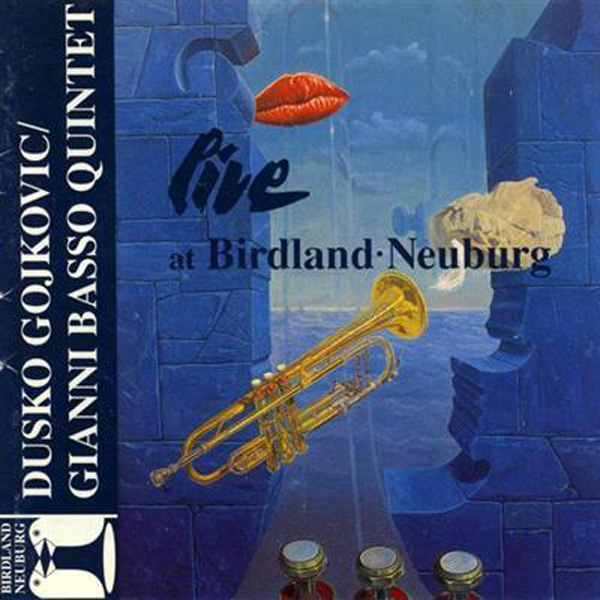 Dusko Gojkovic, Gianni Basso Quintet – Live At Birdland Neuburg