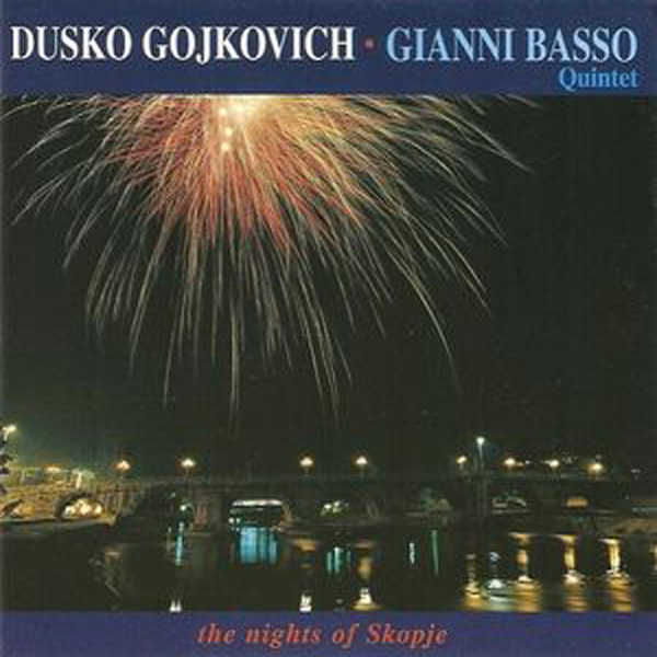 Dusko Gojkovich, Gianni Basso Quintet ‎– The Nights Of Skopje