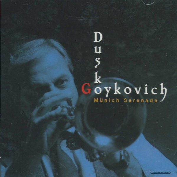Dusko Goykovich ‎– Munich Serenade