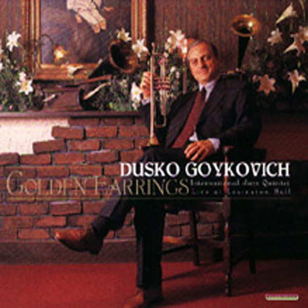 Dusko Goykovich – Golden Earrings