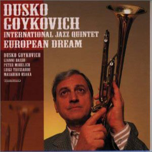Dusko Goykovich – European Dream