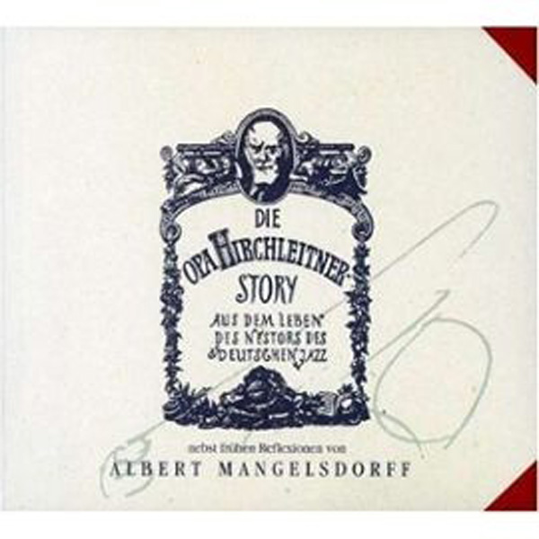 Albert Mangelsdorff ‎– Die Opa Hirchleitner Story
