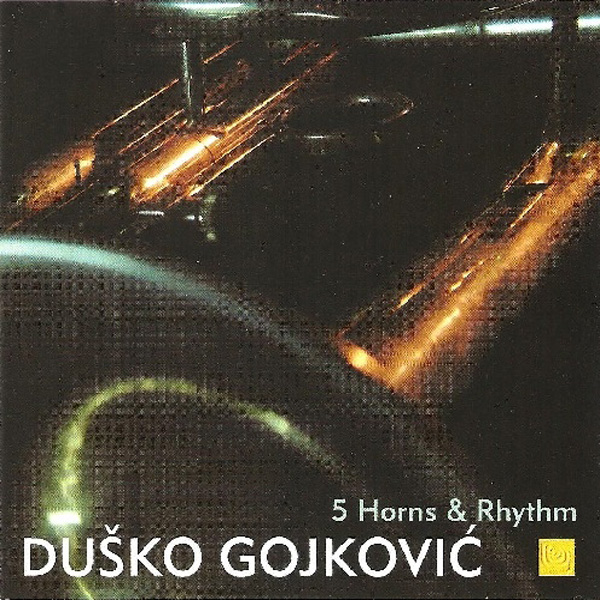 Duško Gojković – 5 Horns & Rhythm